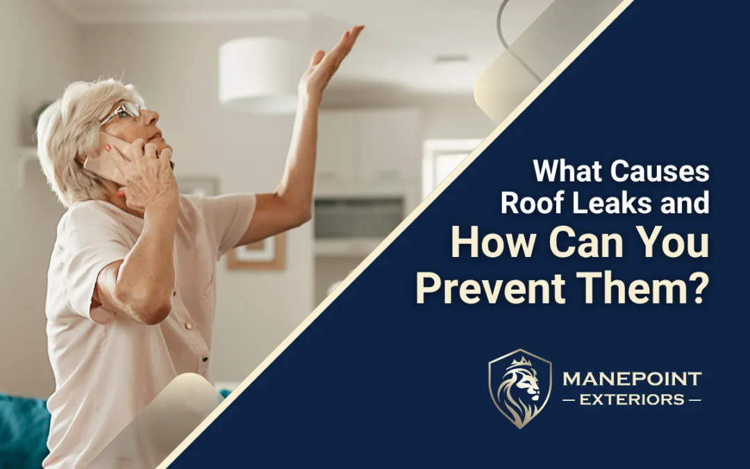 What Causes Roof Leaks and How Can You Prevent Them?
